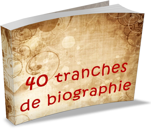 40 tranches de biographie
